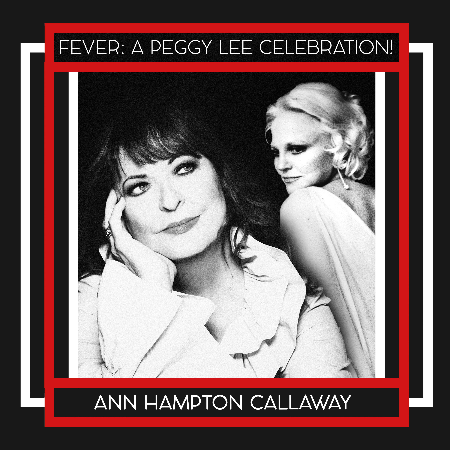 Fever: A Peggy Lee Celebration!