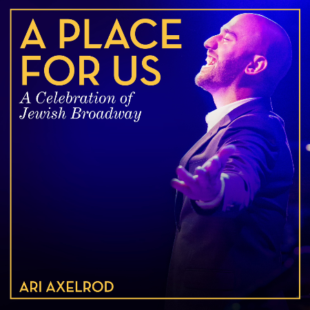 A Place For Us: A Celebration of Jewish Broadway