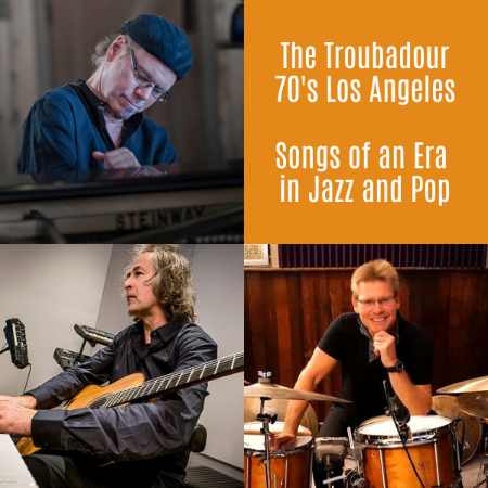 The Troubadour 70's Los Angeles - Songs of an Era